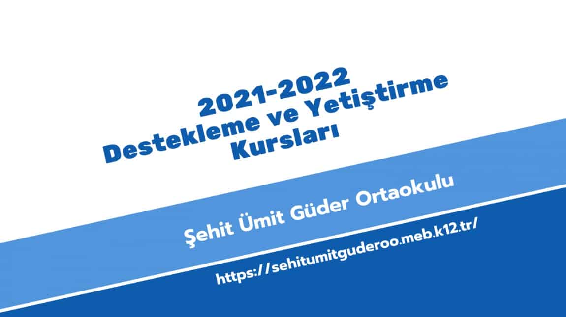 2021-2022 Destekleme ve Yetiştirme Kursları