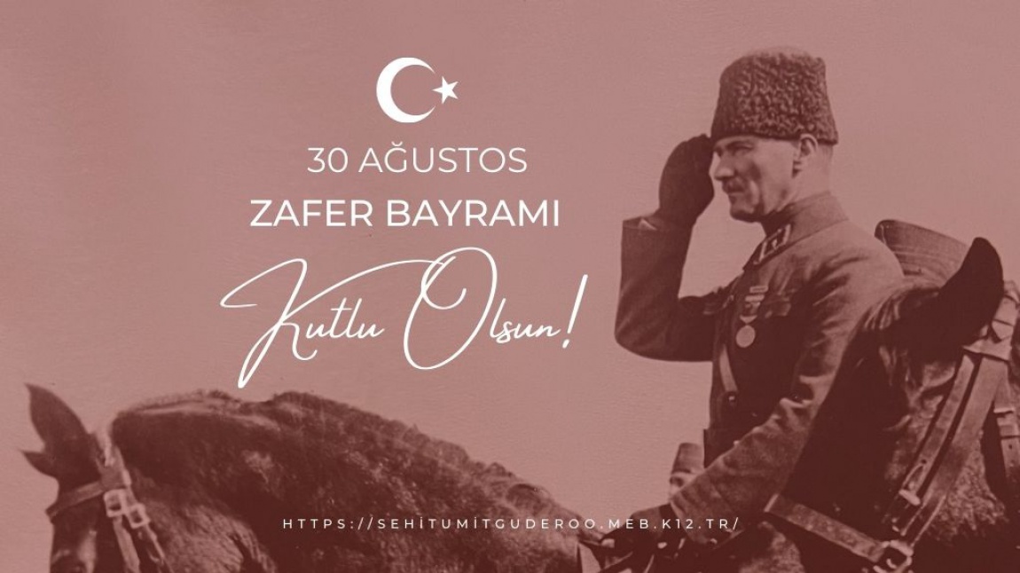 30 Ağustos Zafer Bayramı Kutlu Olsun